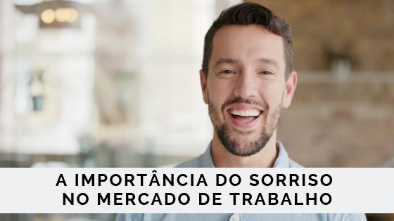 Read more about the article A importância do Sorriso no Mercado de Trabalho
